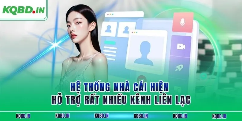 Hệ thống nhà cái hiện hỗ trợ rất nhiều kênh liên lạc