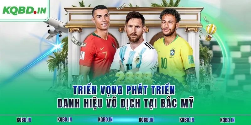 Vô Địch Bắc Mỹ 33 Triển vọng phát triển danh hiệu vô địch tại Bắc Mỹ