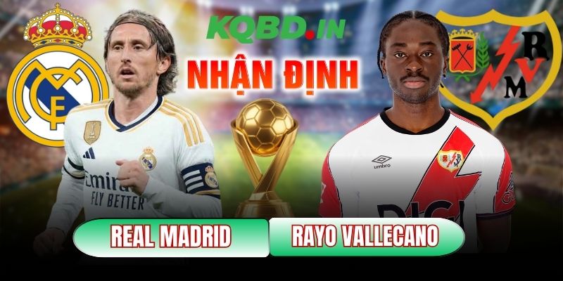 Nhận định bóng đá Real Madrid vs Rayo Vallecano, 20h00 ngày 01/02 5 Real Madrid vs Rayo Vallecano