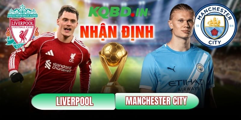 Nhận định bóng đá Liverpool vs Manchester City, 23h30 ngày 08/02 11 Liverpool vs Manchester City